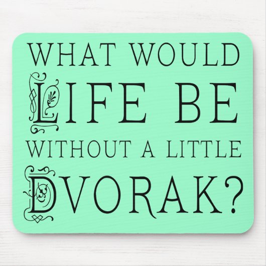 Funny Composer Life without Dvorak Gift Muismat (Voorkant)