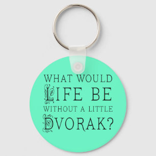 Funny Composer Life without Dvorak Gift Sleutelhanger