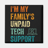 Funny Computer Engineer I'm My Family's Unpaid Tec Magneet (Voorkant)