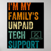 Funny Computer Engineer I'm My Family's Unpaid Tec Poster (Voorkant)