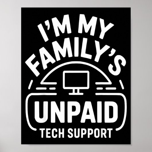 Funny Computer Engineer I'm My Family's Unpaid Tec Poster (Voorkant)