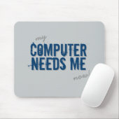 Funny COMPUTER HEEFT ME Blauw NODIG Muismat (Met muis)