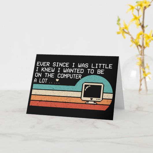 Funny Computer Nerd Ever Since I Was Little sunset Kaart (Gele Bloem)