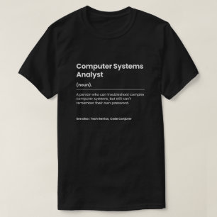 Funny Computer Systems Analyst T-shirt