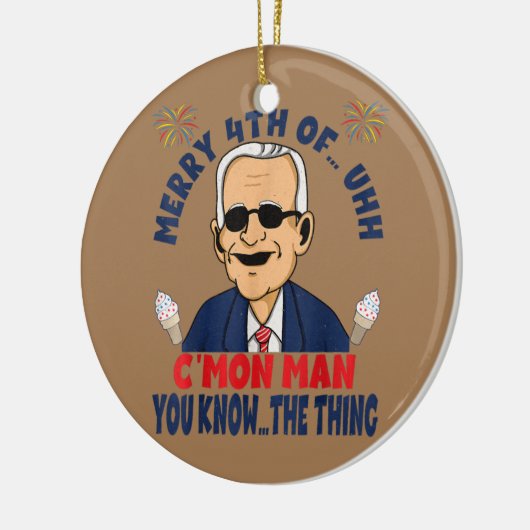 Funny Confused Joe Biden Merry 4th of C'mon Man Keramisch Ornament (Links)