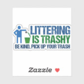 Funny Conservationist Littering is trashy pun Sticker (Vel)
