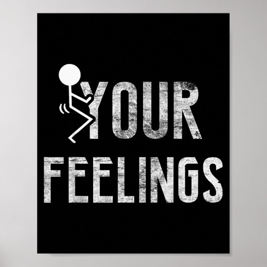 Funny Conservative Quotes F Your Feelings Men Wome Poster (Voorkant)