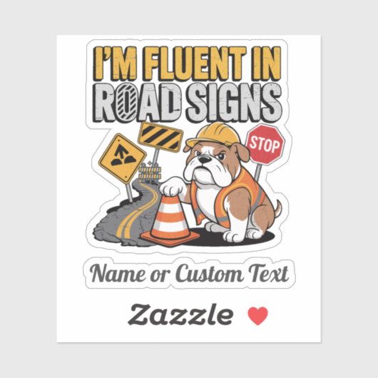 Funny Construction Bulldog Fluent in Road Signs Sticker (Vel)