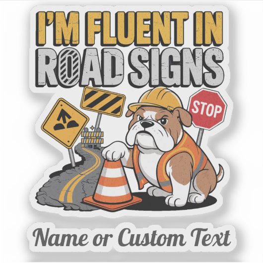 Funny Construction Bulldog Fluent in Road Signs Sticker (Voorkant)