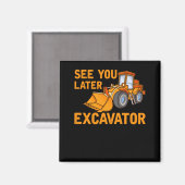 Funny Construction Excavator Gezegde Boys Toddler Magneet (Voorkant / Achterkant)