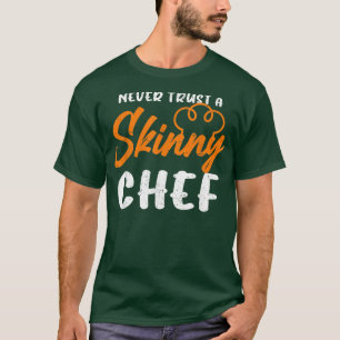 Funny Cook Cooking Culinary Food vertrouwt nooit o T-shirt