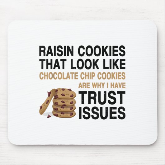 Funny Cookies Lover Quote Gift, Trust Raisin Cooki Muismat (Voorkant)