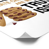 Funny Cookies Lover Quote Gift, Trust Raisin Cooki Poster (Hoek)