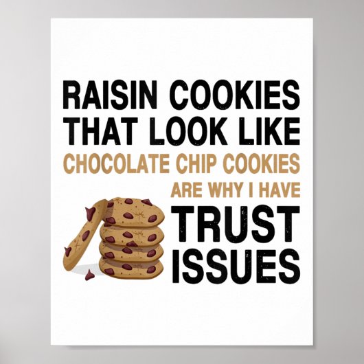 Funny Cookies Lover Quote Gift, Trust Raisin Cooki Poster (Voorkant)