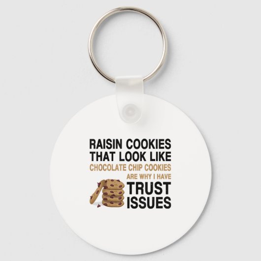 Funny Cookies Lover Quote Gift, Trust Raisin Cooki Sleutelhanger (Voorkant)