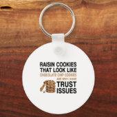 Funny Cookies Lover Quote Gift, Trust Raisin Cooki Sleutelhanger (Voorkant)