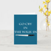 Funny Cooking Go Cry In The Walk-in Culinary Quote Kaart (Gele Bloem)
