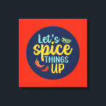 Funny Cooking Spice Dingen in de keukenkunst Canvas Afdruk<br><div class="desc">Kleurrijke typografische kunst met retro- en levendige kleuren. Grappig bont en citaat over eten,  koken,  bakken en dineren. Perfecte decoratie voor uw keuken,  diner,  café,  bakkerij of restaurant. De achtergrondkleur (de cirkel en het vierkant) is klantgericht via het Hulpmiddel van het Ontwerp.</div>