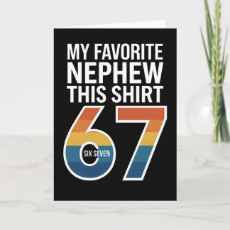 funny cool 67 My Favorite Nephew Gave Me This Kaart