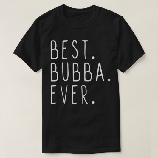 Funny Cool Best Bubba Ever Zip  T-shirt (Design voorkant)