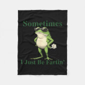 Funny Cool Frog Graphic Sometimes I Just Be Fartin Fleece Deken (Voorkant)