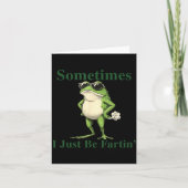 Funny Cool Frog Graphic Sometimes I Just Be Fartin Kaart (Voorkant)