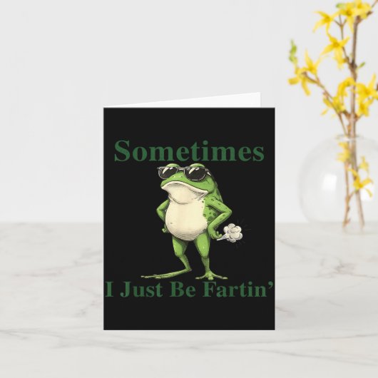 Funny Cool Frog Graphic Sometimes I Just Be Fartin Kaart (Gele Bloem)
