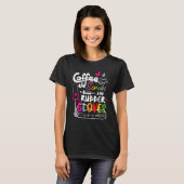 Funny Cool nurse Quote, coffee scrubs, and rubber  T-shirt (Voorkant volledig)