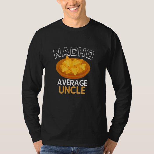 Funny Cool oom Nacho Gemiddelde Oom Beste Oom Ev T-shirt (Voorkant)