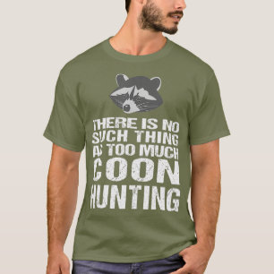 Funny Coon Hunting Raccoon T-shirt
