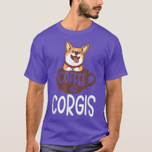 Funny Corgi Coffee Lover Humoureus Corgis T-shirt
