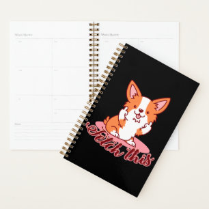Funny Corgi Dog Middle Finger Fetch Planner