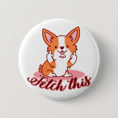 Funny Corgi Dog Middle Finger Fetch Ronde Button 5,7 Cm (Voorkant)