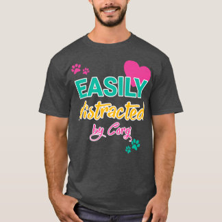 Funny Corgi Gezegde, gemakkelijk verstoord door Co T-shirt