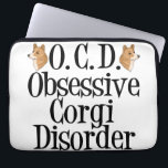 Funny Corgi Laptop Sleeve<br><div class="desc">Ik ben geobsedeerd door corgis. Ik heb OCD,  obsessieve Corgi stoornis. Een kleine welsh corgi humor voor hondenliefhebbers.</div>