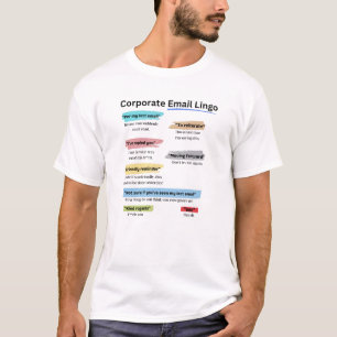 Funny Corporate email lingo T-shirt