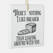 Funny Couple's Pun Joke Bread Gift Keramisch Ornament (Rechts)