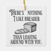 Funny Couple's Pun Joke Bread Gift Keramisch Ornament (Voorkant)