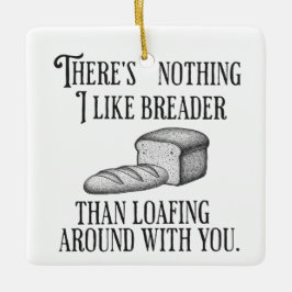 Funny Couple's Pun Joke Bread Gift Keramisch Ornament