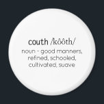 Funny Couth Humor Definition Magneet<br><div class="desc">Grappig Couth Humor Definition Magnet is perfect voor je kantoor om belangrijke notities te plaatsen. Ik was geïnspireerd om dit ontwerp te creëer omdat mijn moeder altijd dit gezegde zei toen ik een klein meisje was. Als ze zou zien dat iemand zich niet goed gedraagt, gesofisticeerd of goed gemanierd, zou...</div>