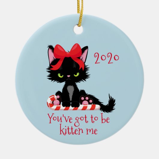 Funny Covid, je moet Kitten met 2020 zijn. Keramisch Ornament (Voorkant)