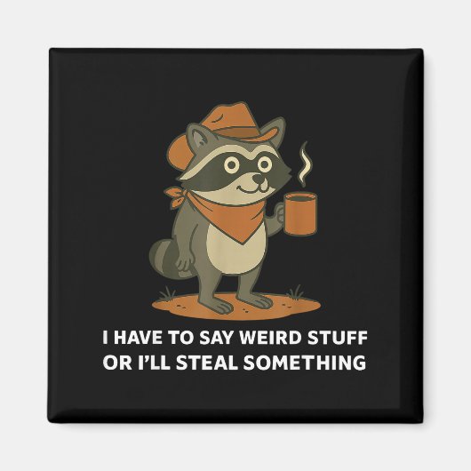 Funny Cowboy Raccoon Saying Weird Stuff Meme Humor Magneet (Voorkant)