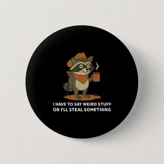 Funny Cowboy Raccoon Saying Weird Stuff Meme Humor Ronde Button 5,7 Cm (Voorkant)