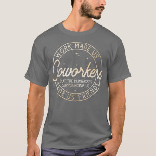 Funny Cowerker Chance heeft ons medewerkers gemaak T-shirt