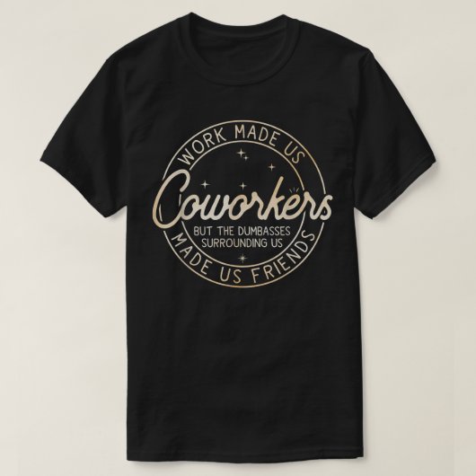 Funny Cowerker Chance heeft ons medewerkers gemaak T-shirt (Design voorkant)