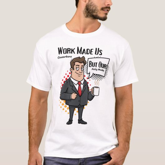 Funny Coworker Gift Work Made Us Coworkers T-shirt (Voorkant)