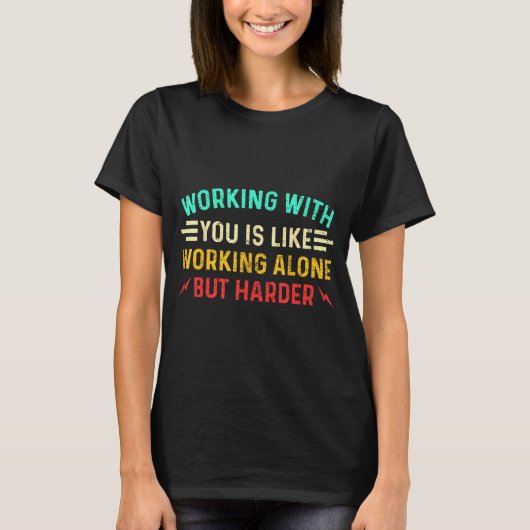 Funny Coworker Saying Humor Work Sarcastic Employe T-shirt (Voorkant)