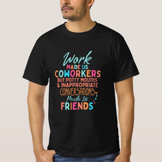 Funny Coworkers Quotes, werk gemaakt van collega's T-shirt (Voorkant)