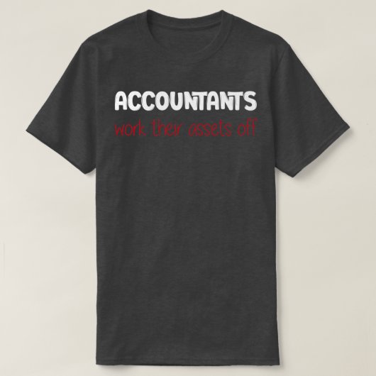 Funny CPA Accountant Quote Sarcastic Cool Accounta T-shirt (Design voorkant)