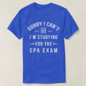 Funny CPA Exam Studies Certified Public Accountan T-shirt (Design voorkant)